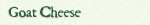 Goat Cheese