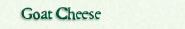 Goat Cheese