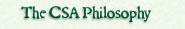 The CSA Philosophy